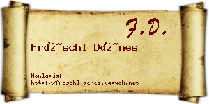 Fröschl Dénes névjegykártya